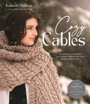 Paperback Cozy Cables: Inspired Knitting Patterns to Warm the Body and Soul Book