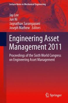 Paperback Engineering Asset Management 2011: Proceedings of the Sixth World Congress on Engineering Asset Management Book