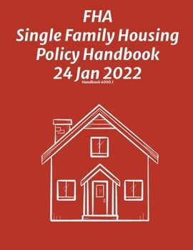 Paperback FHA Single Family Housing Policy Handbook 24 Jan 2022 Book