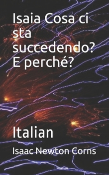 Isaia  Cosa ci sta succedendo?  E perché?: Italian (Italian Edition)