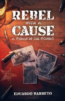 Paperback Rebel with a Cause: A Cuban in the Congo Book