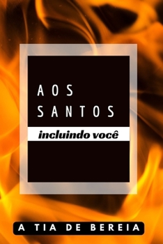 Paperback Aos Santos: Incluindo você [Portuguese] Book