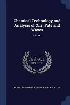 Paperback Chemical Technology and Analysis of Oils, Fats and Waxes; Volume 1 Book