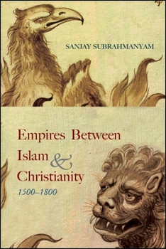 Paperback Empires Between Islam and Christianity, 1500-1800 Book