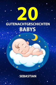 Paperback 20 Gutenachtgeschichten Babys: Gutenachtgeschichten Kinderbücher für Frühaufsteher & Anfänger [German] [Large Print] Book