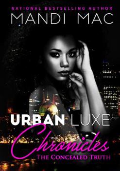 Paperback Urban Luxe Chronicles: The Concealed Truth Book