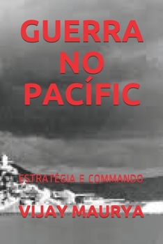 Paperback Guerra No Pac?fic: Estrat?gia E Commando [Portuguese] Book