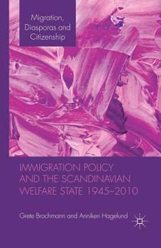 Paperback Immigration Policy and the Scandinavian Welfare State 1945-2010 Book