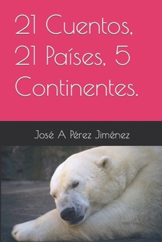 Paperback 21 Cuentos, 21 Países, 5 Continentes. [Spanish] Book