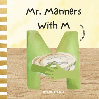 Paperback Mr. Manners With M A Children's Rhyming Story To Teach Manners: Alphabet Series For Kids Letter Of The Week Book For Preschool Book