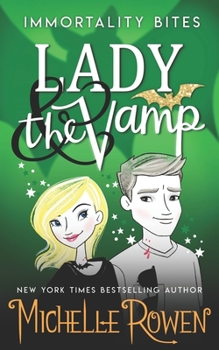 Lady & the Vamp (Immortality Bites, Book 3) - Book #3 of the Immortality Bites