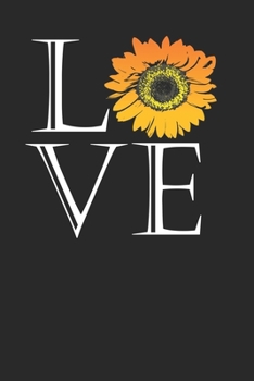 Love: Yellow Sunflower Notebook Journal 6" x 9" College Ruled Line 120 Pages (60 Sheets)