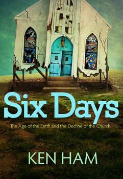 Paperback Six Days: The Age of the Earth and the Decline of the Church Book
