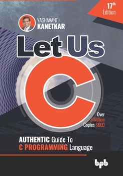 Paperback Let Us C: Authentic Guide to C Programming Language 17th Edition (English Edition) Book