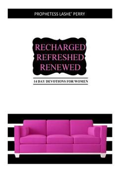 Paperback Recharged Refreshed Renewed: 14 Day Devotions for Women Book