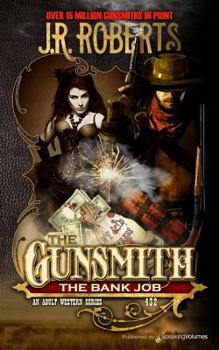 The Bank Job - Book #432 of the Gunsmith