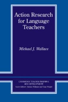 Action Research for Language Teachers - Book  of the Cambridge Teacher Training and Development