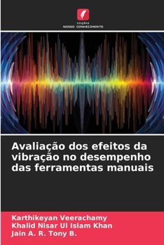 Paperback Avaliação dos efeitos da vibração no desempenho das ferramentas manuais [Portuguese] Book