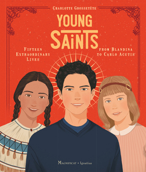 Hardcover Young Saints: Fifteen Extraordinary Lives from Blandina to Carlo Acutis Book