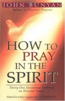 Paperback How to Pray in the Spirit: Thirty-One Devotional Readings on Personal Prayer Book
