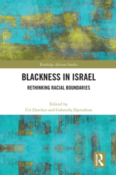 Paperback Blackness in Israel: Rethinking Racial Boundaries Book