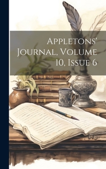 Hardcover Appletons' Journal, Volume 10, Issue 6 Book