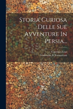 Paperback Storia Curiosa Delle Sue Avventure In Persia... [Italian] Book