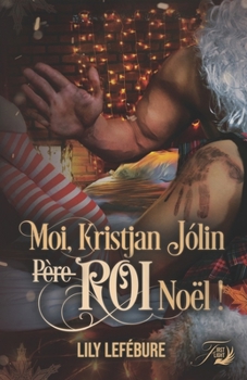 Paperback Moi, Kristjan Jólin (Père) Roi Noël ! [French] Book