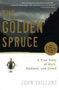 Paperback The Golden Spruce: A True Story of Myth, Madness, and Greed Book