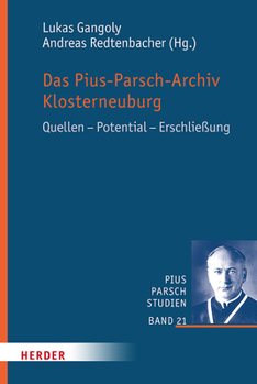 Das Pius-Parsch-Archiv Klosterneuburg: Quellen - Potential - Erschliessung (German Edition)