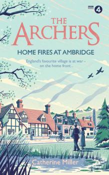 Hardcover The Archers: Home Fires at Ambridge (Volume 2) Book