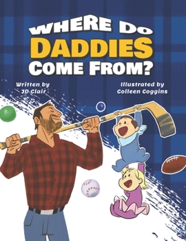 Paperback Where Do Daddies Come From? Book