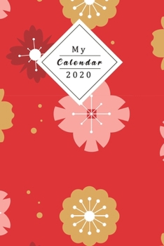 Paperback My Calendar 2020: Your Own Weekly, Monthly And Yearly Planner For 2020 With Beautiful Design Book
