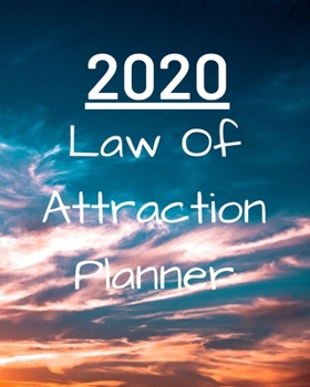 2020 Law Of Attraction Planner: Manifestation Planner 2020 With Vision Board And Visualization - 2020 Planner Weekly, Monthly And Daily | Jan 1, 2020 ... & Goal Setting For Each Week Of The Year - M