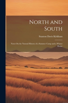 Paperback North and South: Notes On the Natural History of a Summer Camp and a Winter Home Book