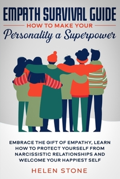 Paperback Empath Survival Guide: How to Make Your Personality a Superpower: Embrace The Gift of Empathy, Learn How to Protect Yourself From Narcissisti Book