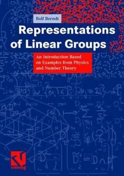 Paperback Representations of Linear Groups: An Introduction Based on Examples from Physics and Number Theory Book
