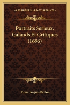 Paperback Portraits Serieux, Galands Et Critiques (1696) [French] Book