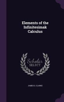 Hardcover Elements of the Infinitesimak Calculus Book