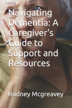 Paperback Navigating Dementia: A Caregiver's Guide to Support and Resources Book