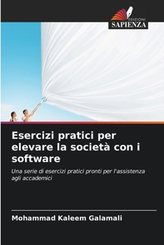 Paperback Esercizi pratici per elevare la società con i software [Italian] Book