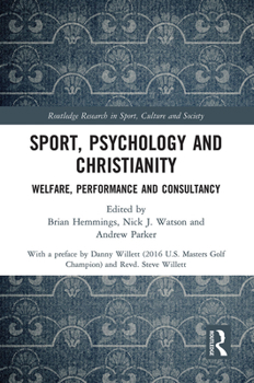 Paperback Sport, Psychology and Christianity: Welfare, Performance and Consultancy Book
