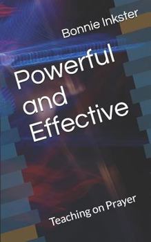 Paperback Powerful and Effective: Teaching on Prayer Book