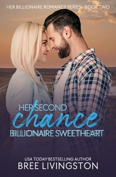 Paperback Her Second Chance Billionaire Sweetheart: A Clean Billionaire Romance Book Two Book