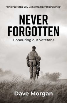 Paperback Never Forgotten: Honouring Our Veterans Book