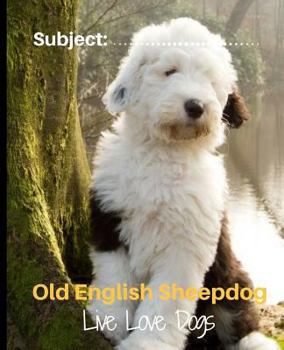 Paperback Old English Sheepdog - Live Love Dogs!: Composition Notebook for Dog Lovers Book