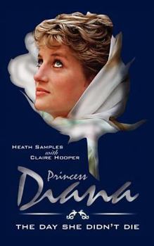 Princess Diana The Day She Didn't Die. A Novel