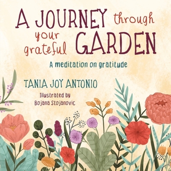 Paperback A Journey Through Your Grateful Garden Soft Cover: A meditation on Gratitude Book