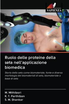 Paperback Ruolo delle proteine della seta nell'applicazione biomedica [Italian] Book