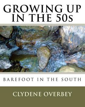Paperback Growing Up In The 50s: Barefoot In The South Book